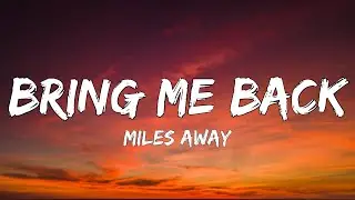 Miles Away - Bring Me Back (Lyrics) ft. Claire Ridgely
