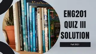 ENG201 Quiz III Solution Fall 2021