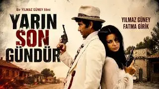 Yarın Son Gündür Türk Filmi | FULL | YILMAZ GÜNEY | FATMA GİRİK