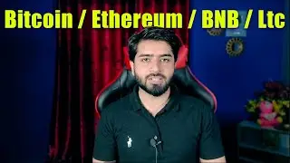 Bitcoin Ethereum LTC BNB Update News Analysis | Crypto Analysis | BTC | ETH Daily Update