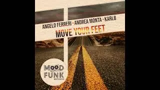 Angelo Ferreri + Andrea Monta + Karl8 - MOVE YOUR FEET // MFR283