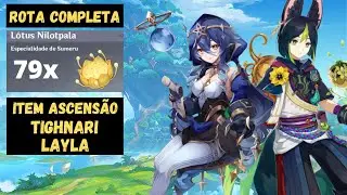 ROTA COMPLETA DE LOTUS NILOTPALA - ITEM DE ASCENSÃO PARA TIGHNARI E LAYLA (79x) - [GENSHIN IMPACT]