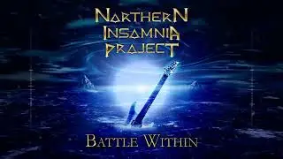 Northern Insomnia Project - Battle Within (REMIXED)