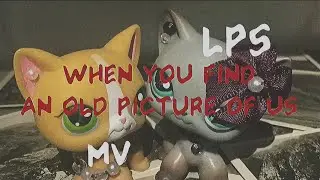 Lps when you find an old picture of us mv
