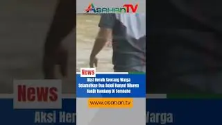 AKSI HEROIK SEORANG WARGA😎SELAMATKAN 2 SEJOLI YANG HANYUT TERBAWA BANJIR‼️