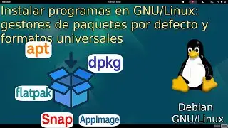 Instalar programas en Debian GNU/Linux: gestores de paquetes por defecto y formatos universales