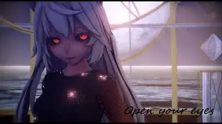 【MMD | +Motion】Open your eyes【60fps】