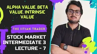 ALPHA VALUE, BETA VALUE, INTRINSIC VALUE, INDIAN STOCK MARKET FULL COURSE, INTERMEDIATE 3, LESSON 7
