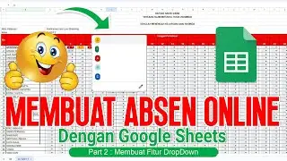 Membuat Absesn Online Dengan Google Sheets | Part 2 Membuat DropDown