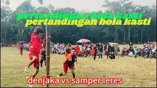 pertandingan seru bola kasti denjaka melawan samper leres