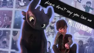 please don't say you love me | multifandom collab