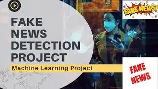 Fake News Detection Using Machine Learning & Deep Learning || Final Year Project