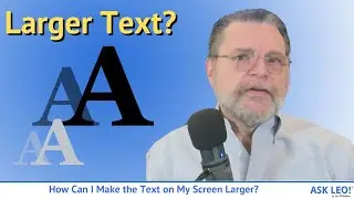 How Can I Make the Text on My Screen Larger?