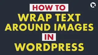 How to Wrap Text Around Images in WordPress Gutenberg Editor | Beginner-friendly Tutorial