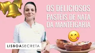 OS DELICIOSOS PASTÉIS DE NATA DA MANTEIGARIA | Lisboa Secreta