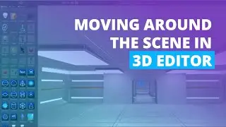 Moving Around the Scene in Varwin 3D Editor | Varwin XRMS Platform