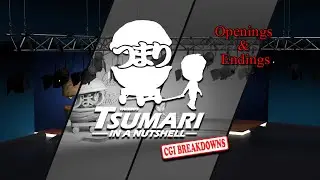 CGI Breakdowns: Takezo's Tsumari - In A Nutshell  - Openings & Endings