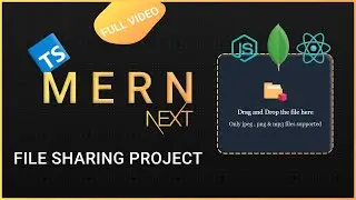File Sharing Project - MERN Stack with TypeScript & Next Js | React Mongo Express | Complete Video