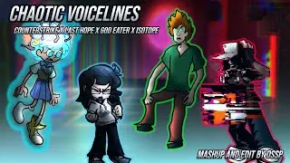 Chaotic Voicelines [Counterstrike x Last Hope x God Eater x Isotope] | Mashup