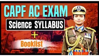 CAPF AC EXAM Science Syllabus & Booklist