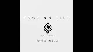 fame on fire arcaeus don t let me down