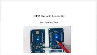 ESP32 Bluetooth Lesson 10: read data for client