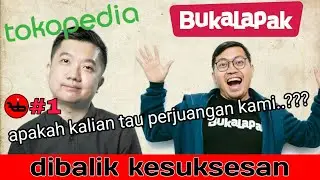 Di Balik Kesuksesan Tokopedia dan Bukalapak | Kisah inspiratif Pengusaha Sukses | Milioner Indonesia