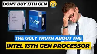 The UGLY Truth About the Intel 13th Gen Processor - DON'T Buy Until You Watch This!