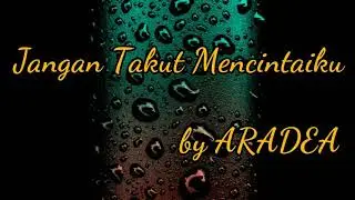 Jangan Takut Mencintaiku With Lyric