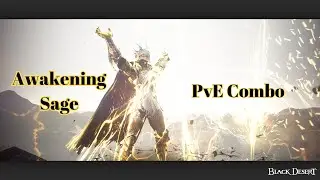 BDO - Awakening Sage PvE Combo