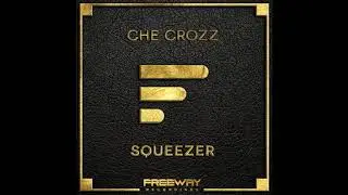 Che Crozz - Squeezer