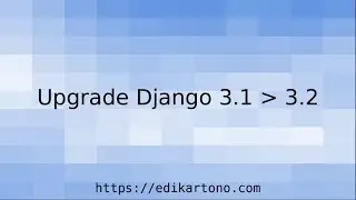 08  Belajar Django Cara Upgrade Django