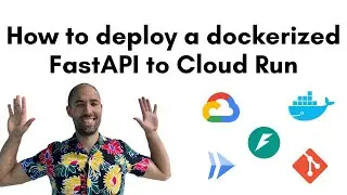 How to deploy a dockerized FastAPI to Cloud Run