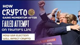 Crypto Gains Momentum After Failed Attempt on Trump's Life | How US Election Will Shape Crypto