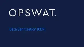 OPSWAT Demo - Data Sanitization (CDR)
