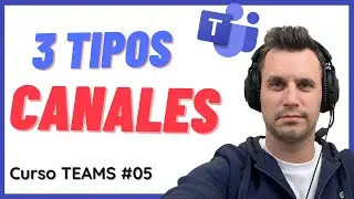 Tipos de CANALES en Microsoft Teams (abiertos, privados y compartidos | Curso MICROSOFT TEAMS #05