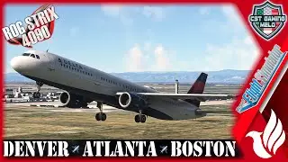 🔴MSFS LIVE | 🐦‍🔥FENIX A321 |✈️Denver-Atlanta-Boston✈️| Delta Airlines OPS | #vatsim #aviation