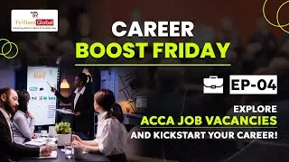 Career Boost Friday Ep - 04 | Explore ACCA Job Vacancies and Kickstart Your Career! | ACCA Jobs 2024