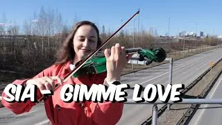Sia - Gimme Love (violin cover)