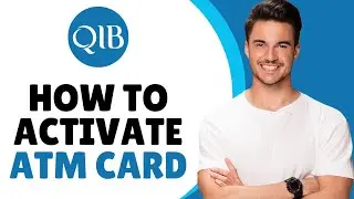 How To Activate A QIB ATM Card | How Can I Activate My QIB ATM Card