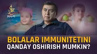 Bolalar immunitetini qanday oshirish mumkin? | SAKINAT UYI
