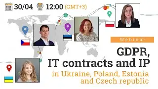 GDPR, IT contracts and IP in Ukraine, Poland, Estonia and Czech republic