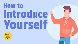How to introduce yourself (properly)