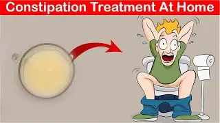 Constipation Treatment At Home (100% Result)