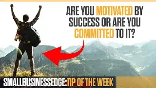 Are You Motivated by Success or Are You Committed To It?