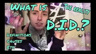 What Is D.I.D.? | Defining Dissociative Identity Disorder