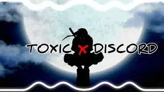 Toxic x Discord -Audio edit mashup