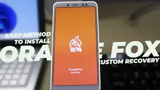 Easy Method To Install Orange Fox Custom Recovery For All Android Supported Devices [2022]