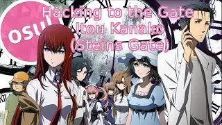 Hacking to the gate - Itou Kanako (Steins Gate) Osu! Mod - 48th try : Rank C