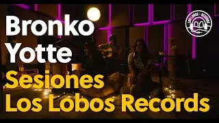 Bronko Yotte - Si Bien (Sesiones Los Lobos Records)